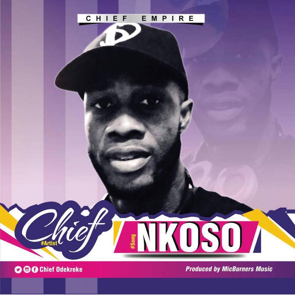 Banger!: Chief Odekreke – Nkoso (Prod by MC Burners Music)