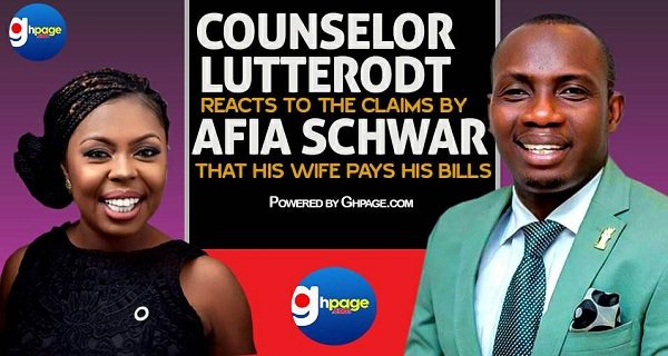 Counselor Lutterodt reacts to claims by Afia Schwar that his wife pays his bills
