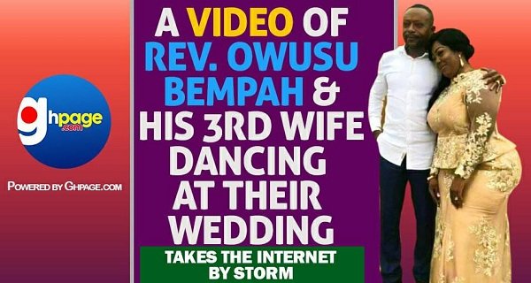 A video of Rev. Owusu Bempah & his 3rd wife dancing at their wedding Storms the internet