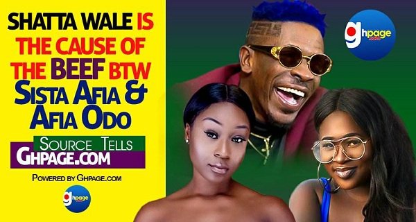 "They are fighting over Shatta Wale" -Ghpage source just revealed why Sista Afia is beefing Efia Odo [Screenshots]