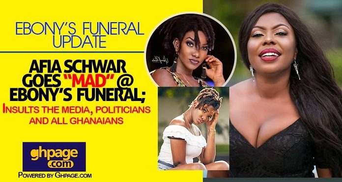 Video: Afia Schwar Goes 'Mad' At Ebony's Funeral; Insult The Media, Politicians And Ghanaians