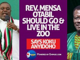 Rev Mensa Otabil Should Go And Live in the Zoo - Says Koku Anyidoho
