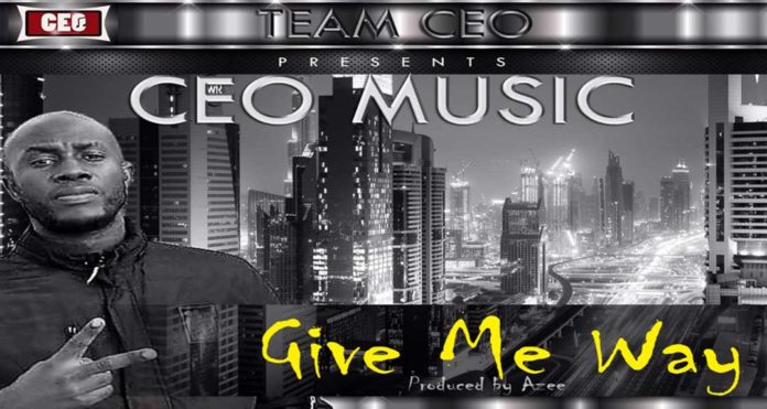 Banger alert: CEOMusic drops 'Give Me Way' - Listen & Download