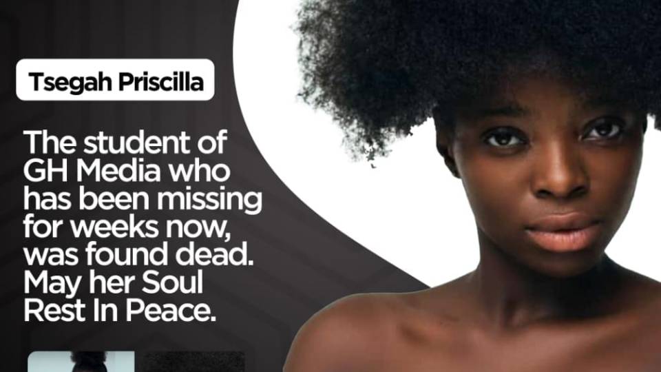 GH Media student Priscilla who disappeared found dead few days later
