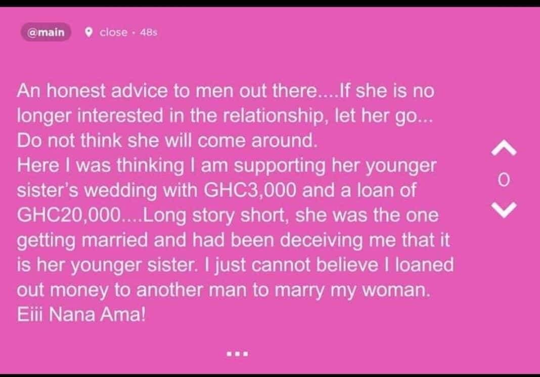 "My girlfriend took a 20k loan from me to give her sister to get married no knowing it was her own wedding." - Man reveals